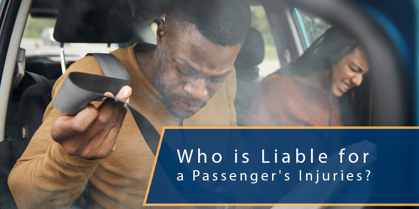 Who is Liable for a Passenger's Injuries During a Car Accident?