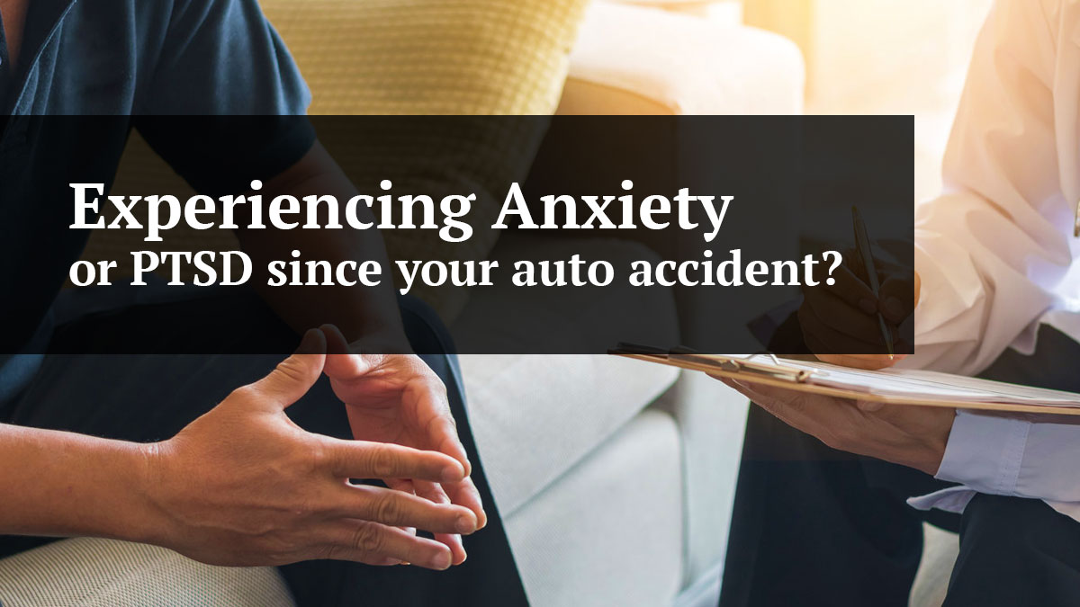 experiencing anxiety or ptsd since your auto accident?