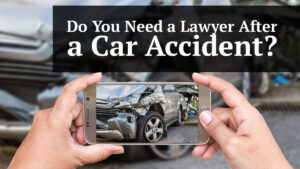 do you need a lawyer after a car accident