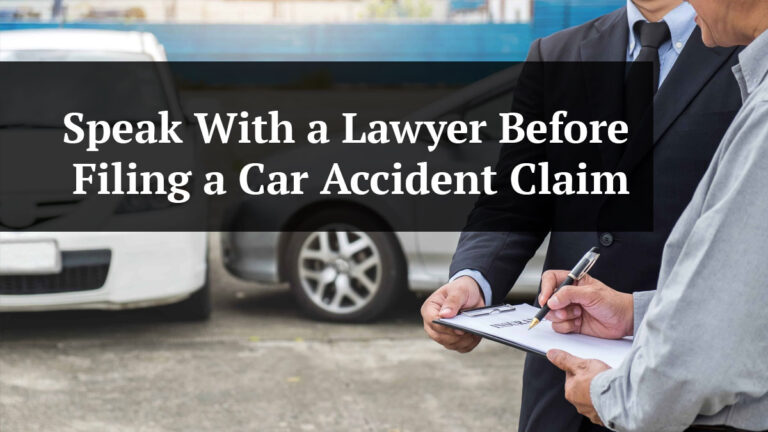 speak with a lawyer before filing a car accident claim