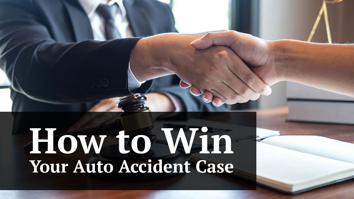 how to win your auto accident case