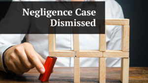 negligence case dismissed