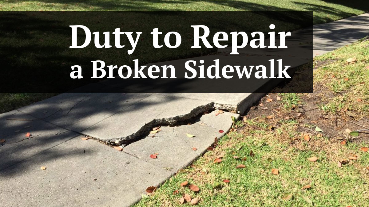 duty to repair a broken sidewalk