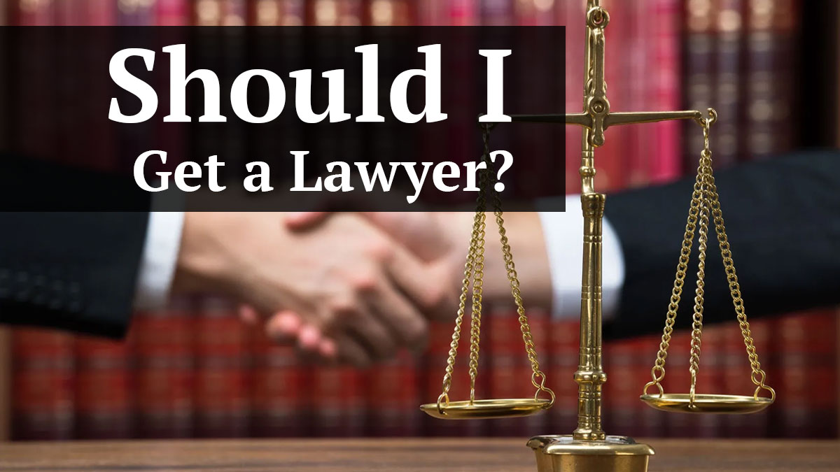 should i get a lawyer?