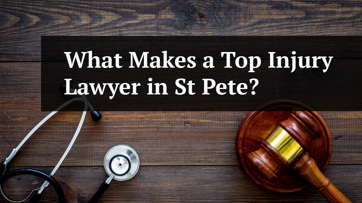 what makes a top injury lawyer in st pete