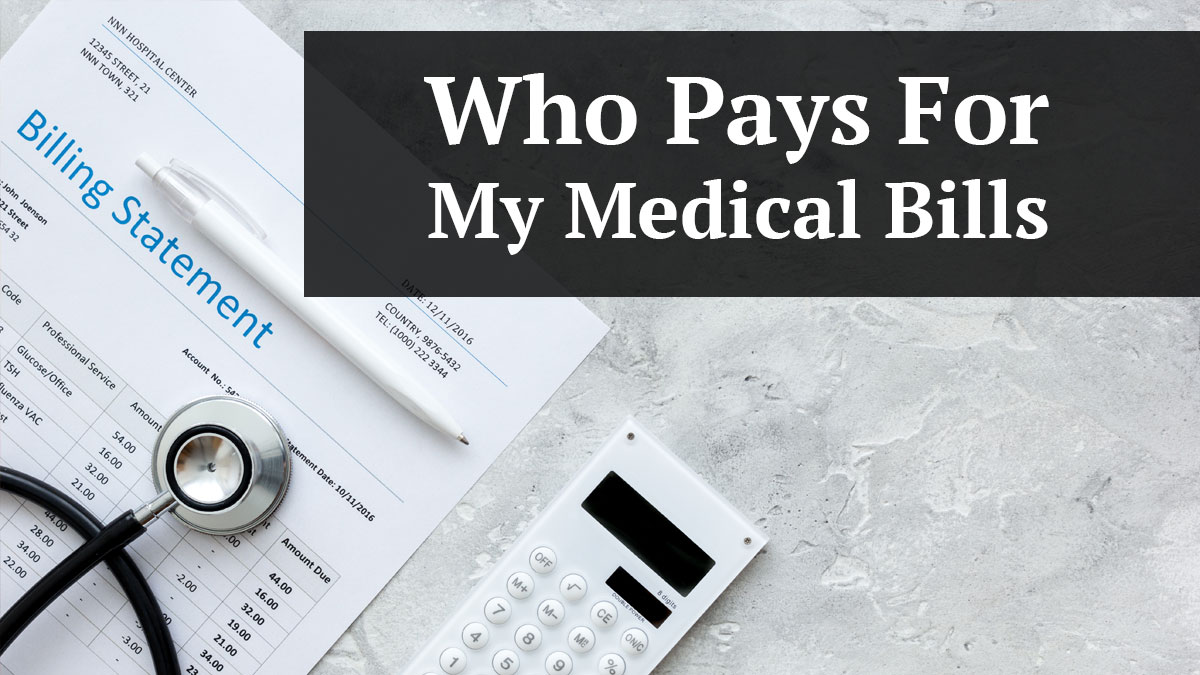 who pays for my medical bills