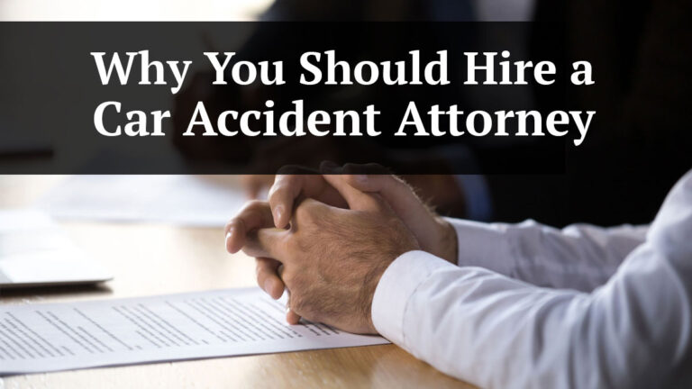 why you should hire a car accident attorney