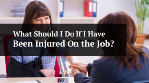 what should i do if i have been injured on the job