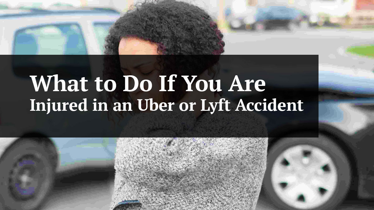 what to do if you are injured in an uber or lyft accident