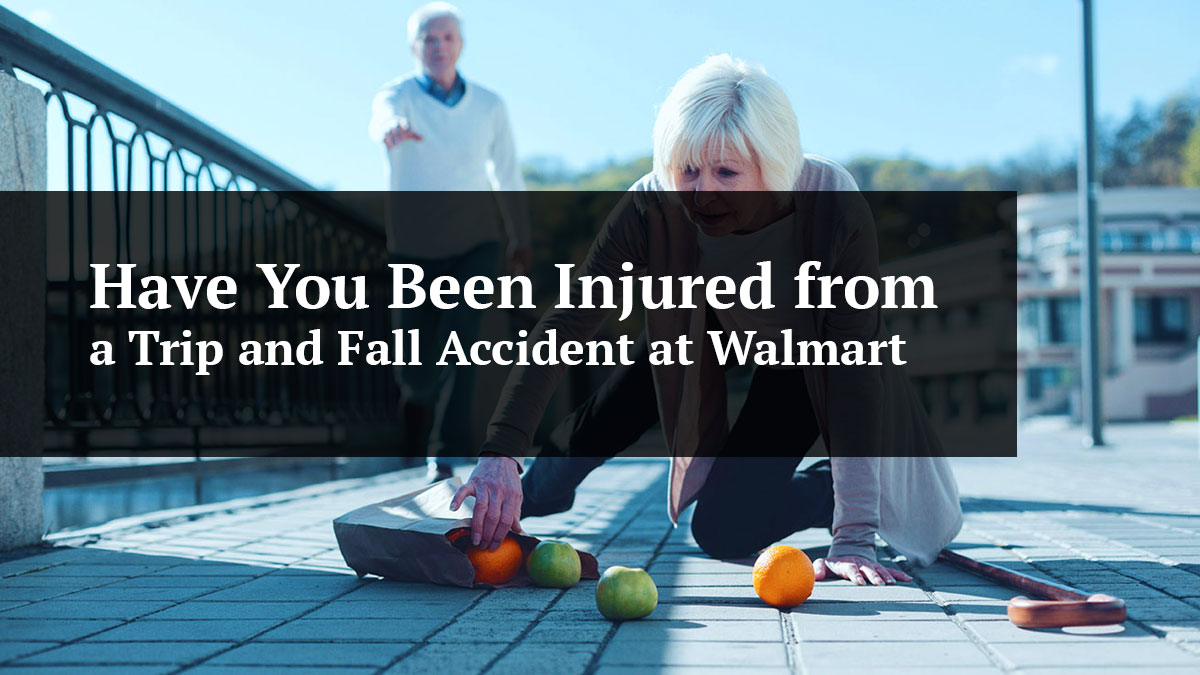 have you been injured from a trip and fall accident at walmart