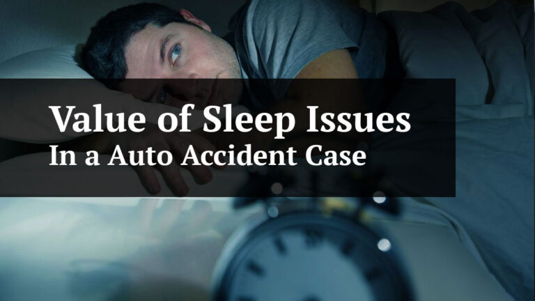 value of sleep issues in a auto accident case