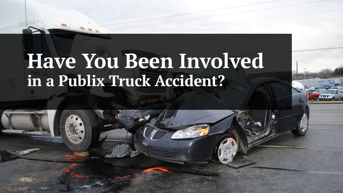 have you been involved in a publix truck accident