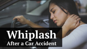 Do I Have Whiplash After a Car Accident?