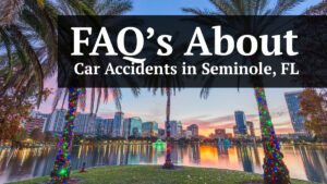 Frequently Asked Questions for Car Accidents in Seminole