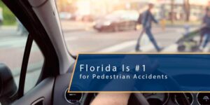 Florida is Ranked #1 for Accidents Involving Pedestrians