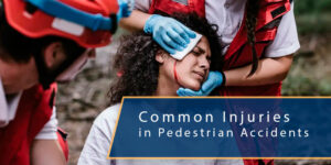 Common Injuries in Pedestrian Accidents