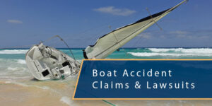Guide to Boat Accident Claims & Lawsuits