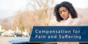 Compensation for Pain and Suffering is Valued by Numerous Factors