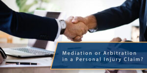 What is Mediation or Arbitration in a Personal Injury Claim?