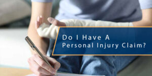 Do I Have A Personal Injury Claim?