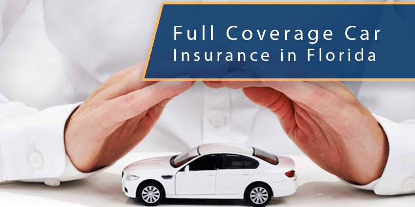 What Does Full Coverage Car Insurance Mean in Florida?