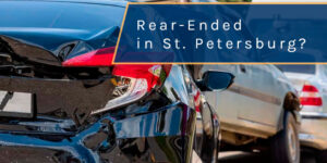 Were You Rear-Ended in a St. Petersburg Car Accident?