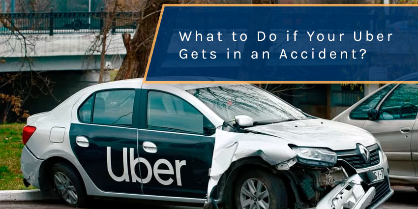 What to Do if Your Uber Gets in an Accident?